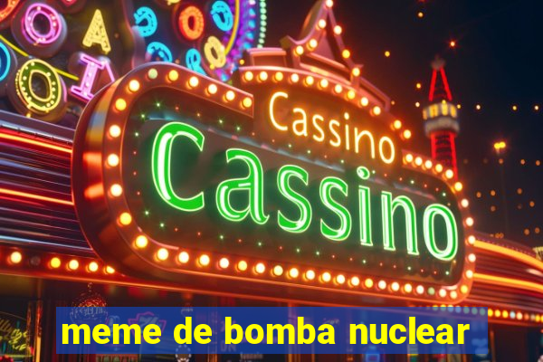 meme de bomba nuclear